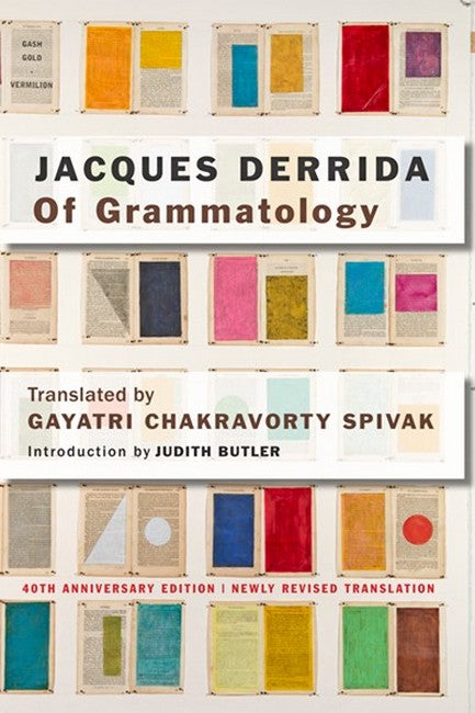 Of Grammatology (Fortieth Anniversary Edition):