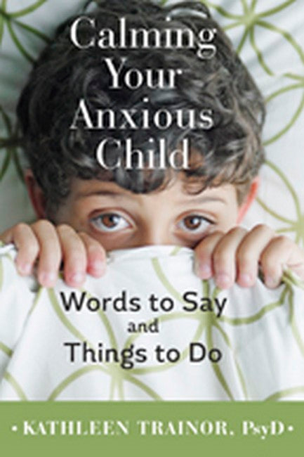 Calming Your Anxious Child cover