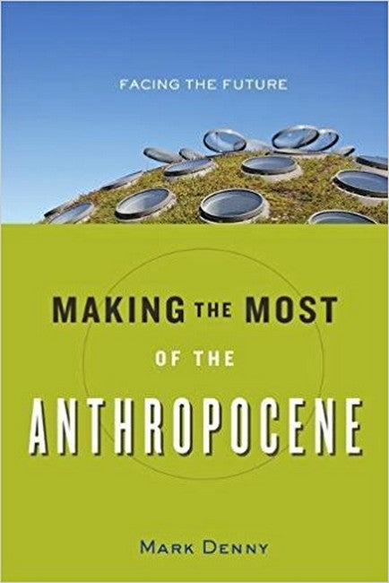 Making the Most of the Anthropocene cover