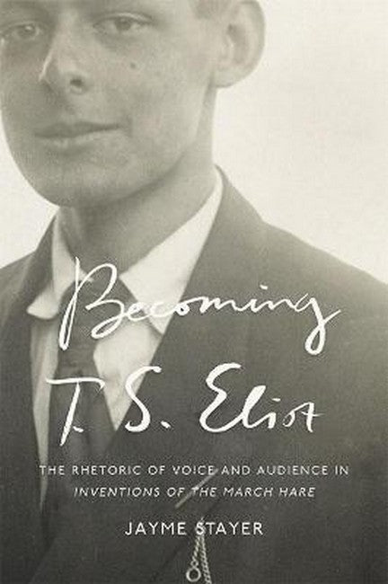 Becoming T. S. Eliot cover