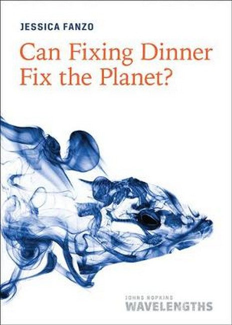 Can Fixing Dinner Fix the Planet? cover