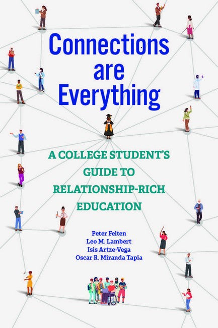 Connections Are Everything: A College Student's Guide to Relationship-Rich Education