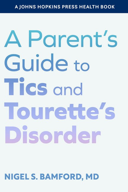 A Parent's Guide to Tics and Tourette's Disorder cover