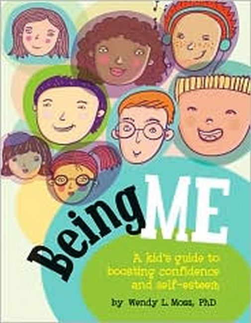 Being Me: A Kid's Guide to Boosting Self-Confidence and Self-Esteem