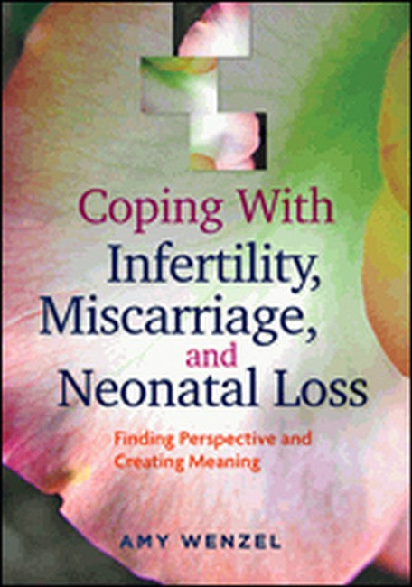 Coping With Infertility, Miscarriage, and Neonatal Loss cover