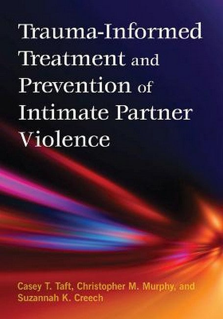 Trauma-Informed Treatment and Prevention of Intimate Partner Violence cover