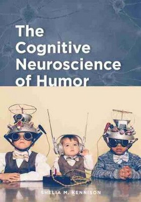 The Cognitive Neuroscience of Humor cover