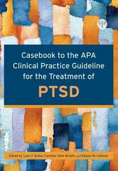 Casebook to the APA Clinical Practice Guideline for the Treatment of PTSD cover