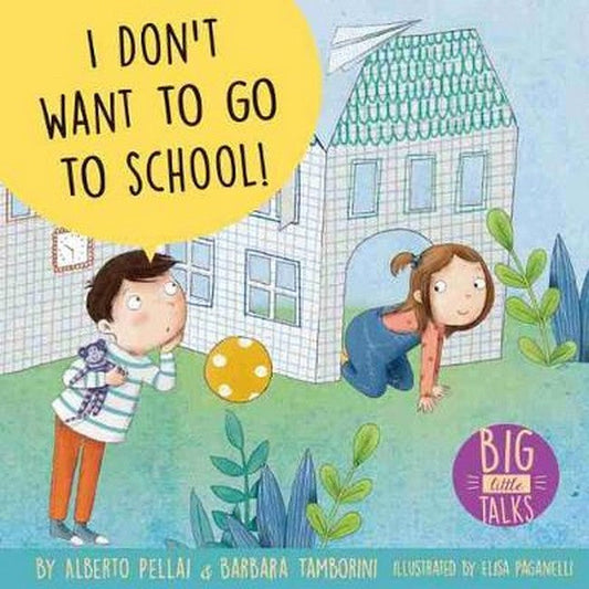 I Don't Want to Go to School!:
