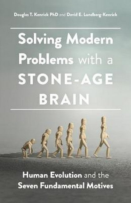 Solving Modern Problems With a Stone-Age Brain cover