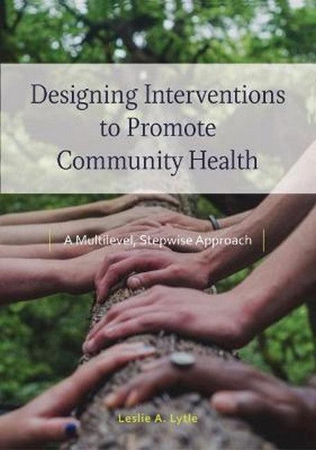 Designing Interventions to Promote Community Health cover