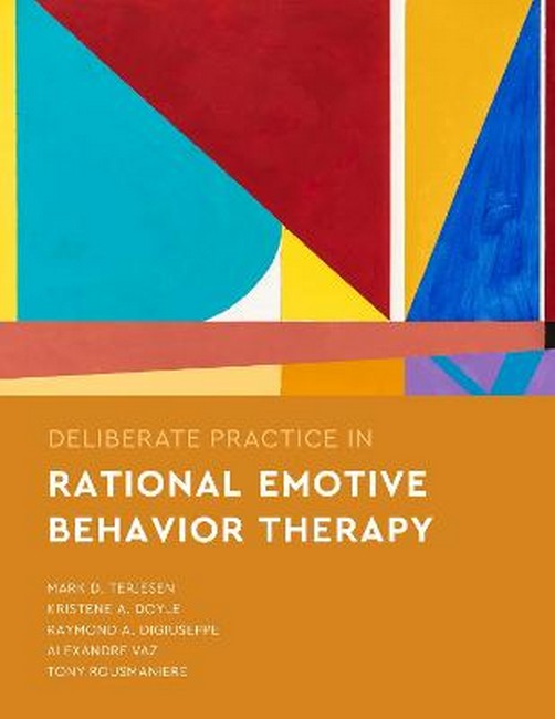 Deliberate Practice in Rational Emotive Behavior Therapy:
