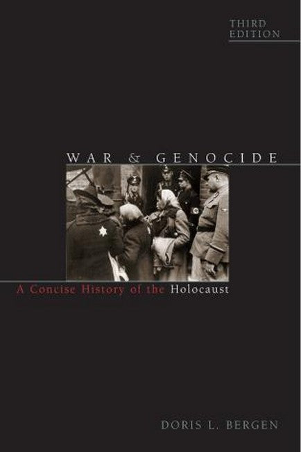 War and Genocide: A Concise History of the Holocaust 3ed