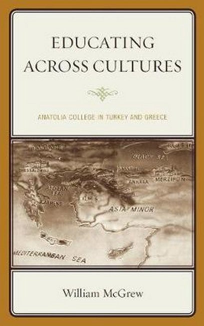 Educating across Cultures: Anatolia College in Turkey and Greece