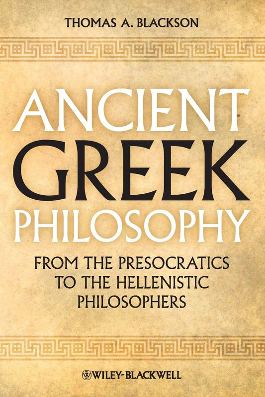 Ancient Greek Philosophy: From the Presocratics to the Hellenistic Philosophers cover