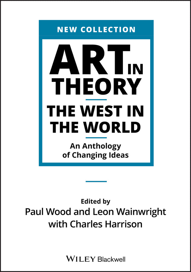Art in Theory: The West in the World - An Anthology of Changing Ideas cover