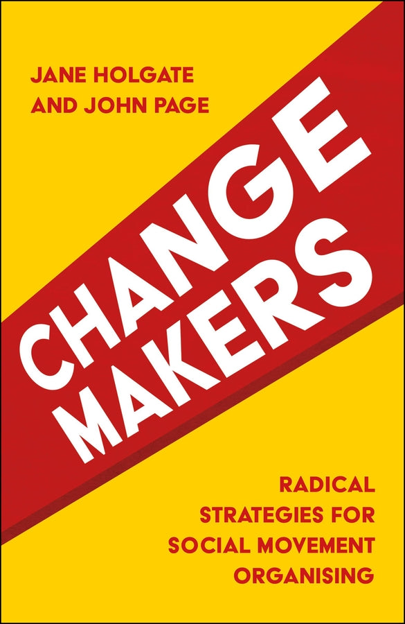 Changemakers: Radical Strategies for Social Movement Organising cover