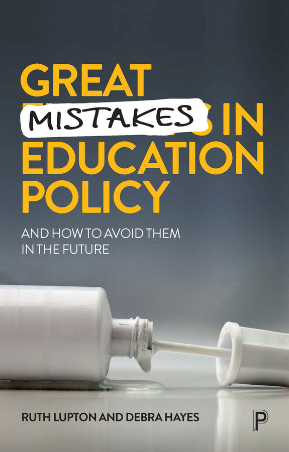 Great Mistakes in Education Policy: And How to Avoid Them in the Future cover