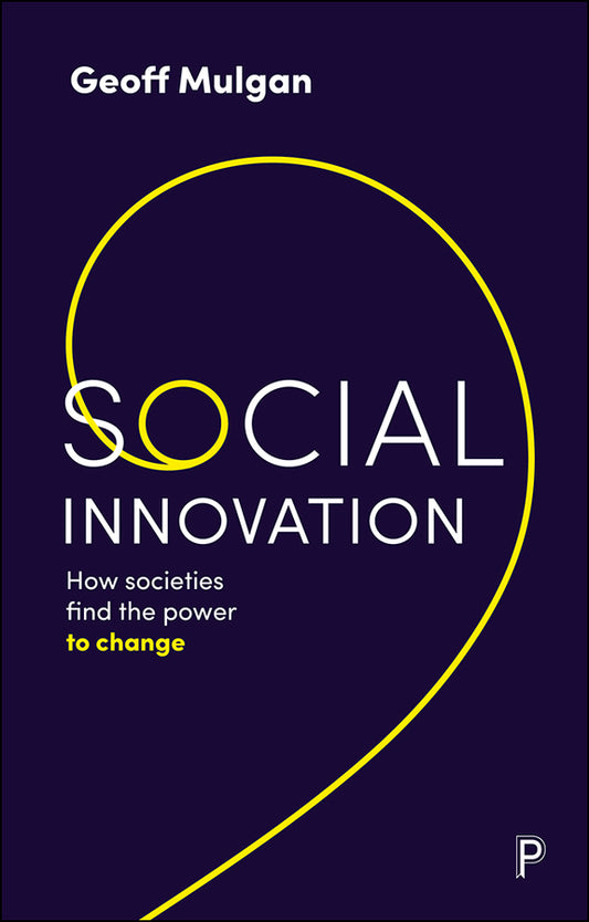 Social Innovation: How Societies Find the Power to Change cover