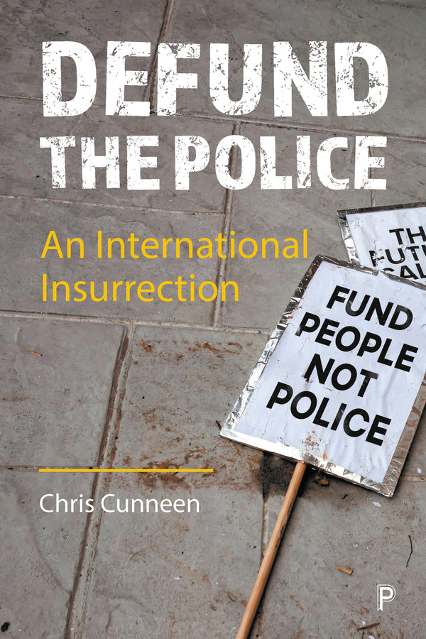 Defund the Police: An International Insurrection cover