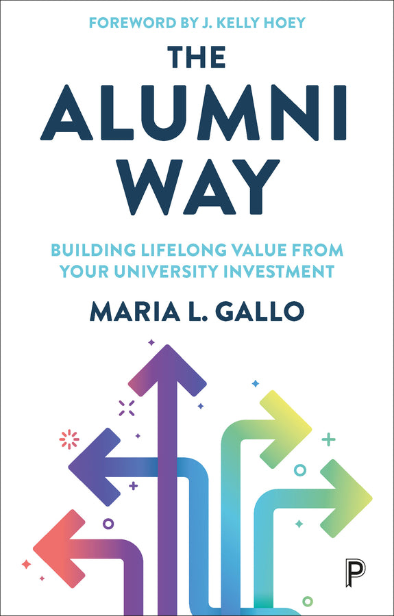 The Alumni Way: Building Lifelong Value from Your University Investment cover