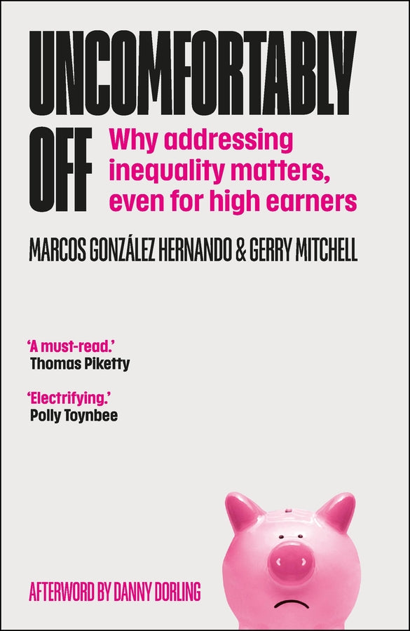 Uncomfortably Off: Why Addressing Inequality Matters, Even for High Earners cover