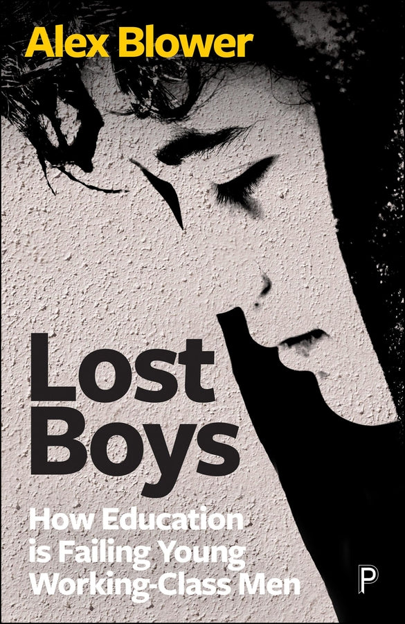 Lost Boys: How Education is Failing Young Working-Class Men cover