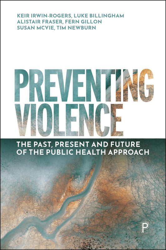 Preventing Violence: The Past, Present and Future of the Public Health Approach cover