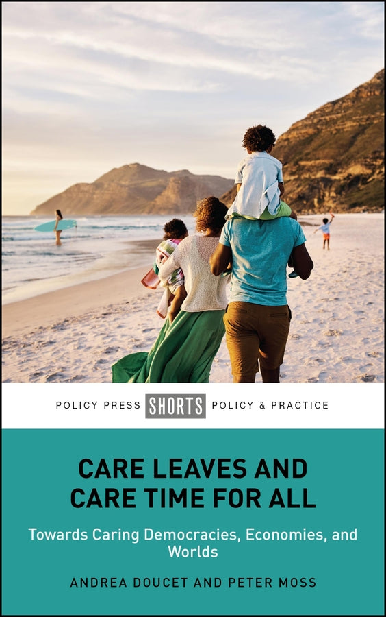 Care Leaves and Care Time for All: Towards Caring Democracies, Economies, and Worlds cover