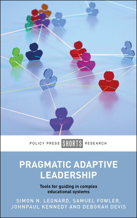 Pragmatic Adaptive Leadership: Tools for Guiding in Complex Educational Systems cover