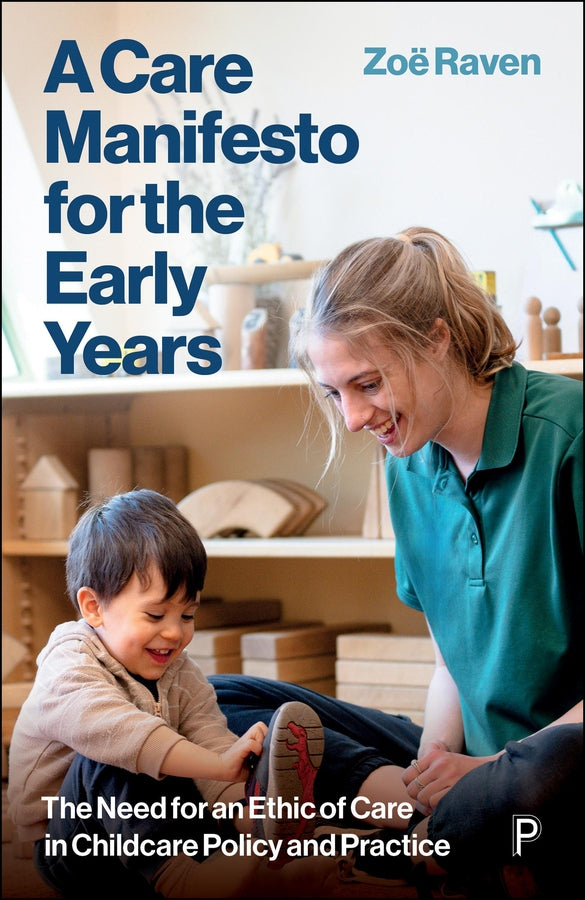 A Care Manifesto for the Early Years: The Need for an Ethic of Care in Childcare Policy and Practice cover