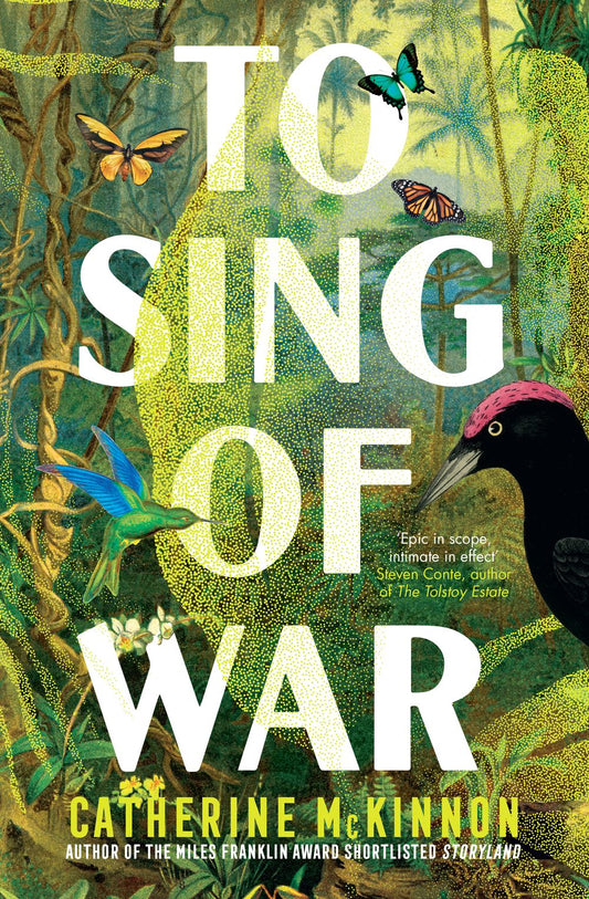 To Sing of War: The breathtaking new novel from the Miles Franklin Award shortlisted author of Storyland, for readers of Anthony Doerr, Fiona McFarlane and Barbara Kingsolver