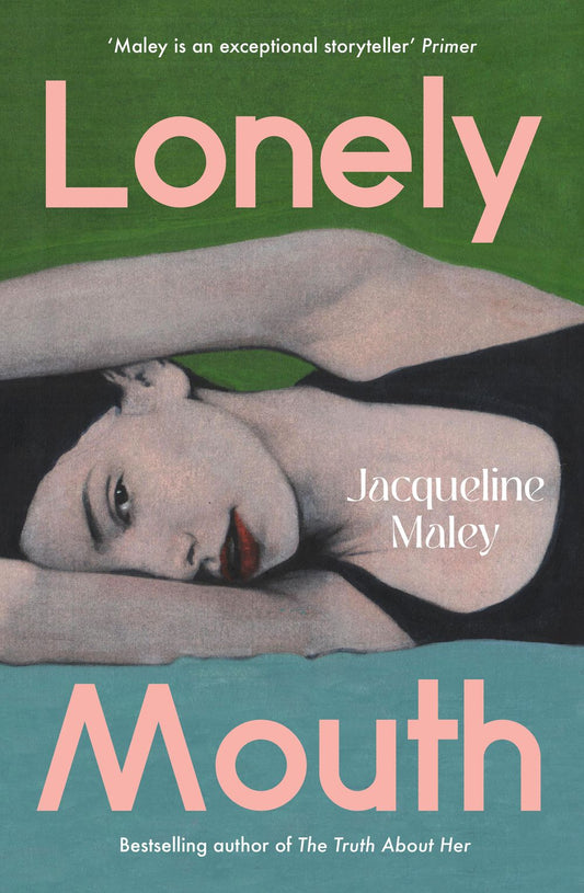 Lonely Mouth: A captivating and delicious novel from the bestselling author of The Truth About Her, for fans of Blue Sisters and Sorrow and Bliss