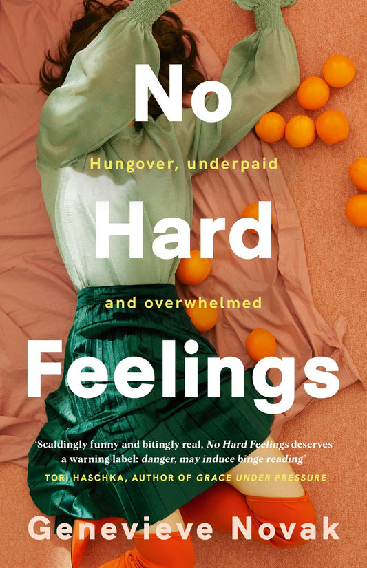 No Hard Feelings: TikTok's new favourite book - the witty and vulnerable debut novel from the author of CRUSHING, for readers of Dolly Alderton, Coco Mellors and Curtis Sittenfeld