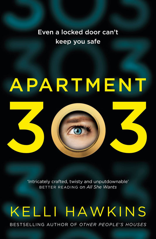Apartment 303: The exceptional, gripping new psychological suspense novel from a bestselling author for readers of Robyn Harding, Freida McFadden and Lisa Jewell