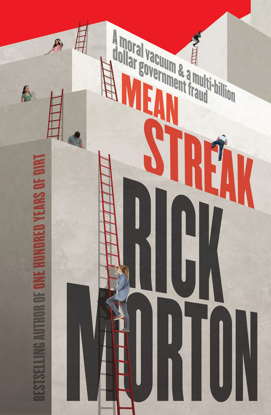 Mean Streak: A moral vacuum, a dodgy debt generator and a multi-billion government fraud - the powerful story of robodebt from the award winning author of One Hundred Years of Dirt