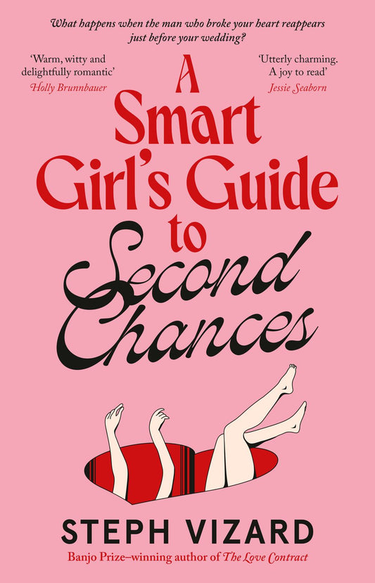 A Smart Girl's Guide to Second Chances: A new romantic comedy from the author of The Love Contract, perfect for fans of Beth O'Leary, Mhairi McFarlane and Lizzy Dent
