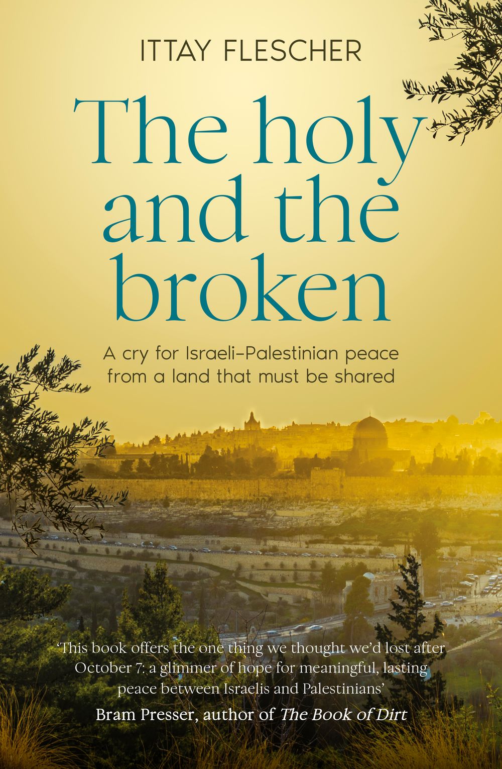 The Holy And The Broken: A cry for Israeli-Palestinian peace from a land that must be shared