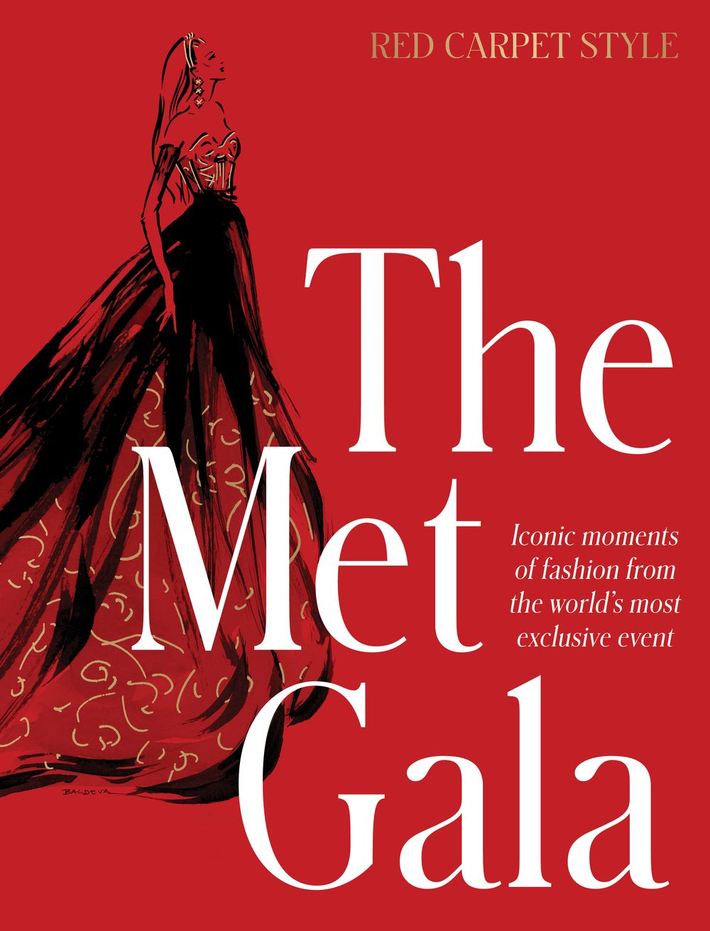 The Met Gala: Red Carpet Style, iconic moments of fashion from the world's most exclusive event, perfect for fans of ICONS OF STYLE and THE LITTLE BOOKS OF FASHION