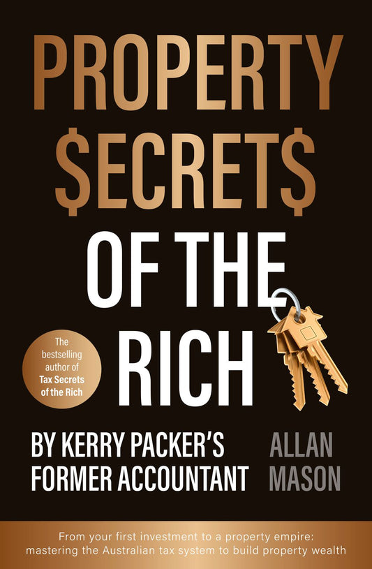 Property Secrets of the Rich: For readers of Rich Dad Poor Dad and The Intelligent Investor