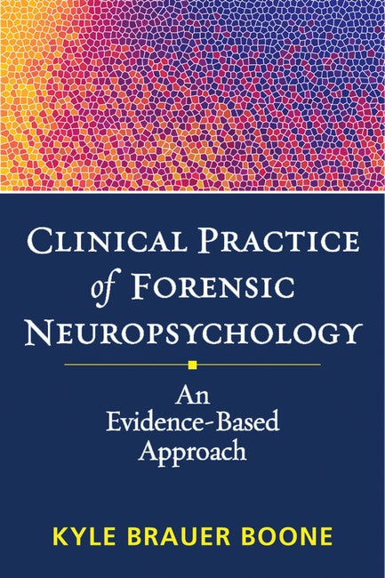 Clinical Practice of Forensic Neuropsychology cover