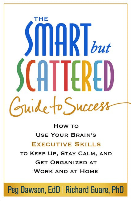 The Smart but Scattered Guide to Success cover