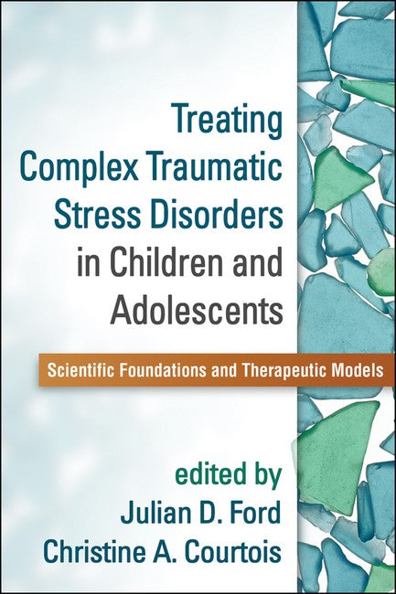 Treating Complex Traumatic Stress Disorders in Children and Adolescents cover