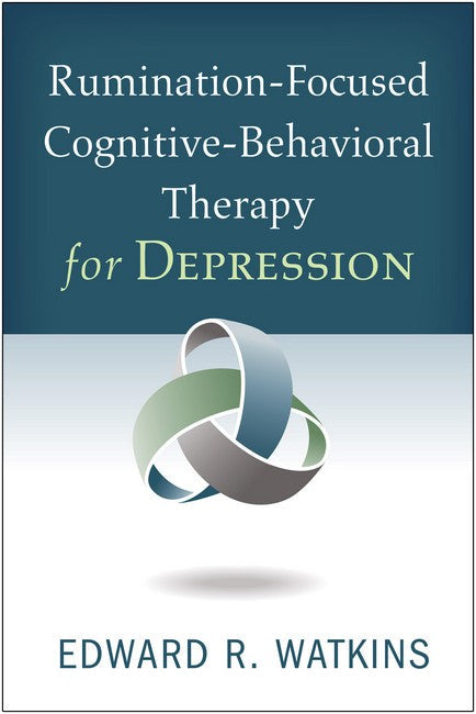 Rumination-Focused Cognitive-Behavioral Therapy for Depression cover