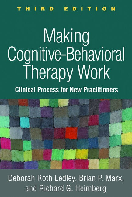 Making Cognitive-Behavioral Therapy Work, Third Edition cover