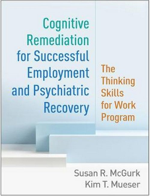 Cognitive Remediation for Successful Employment and Psychiatric Recovery cover
