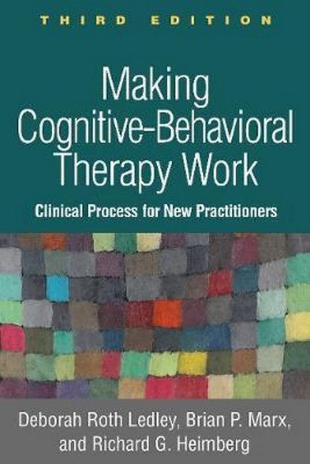 Making Cognitive-Behavioral Therapy Work, Third Edition cover