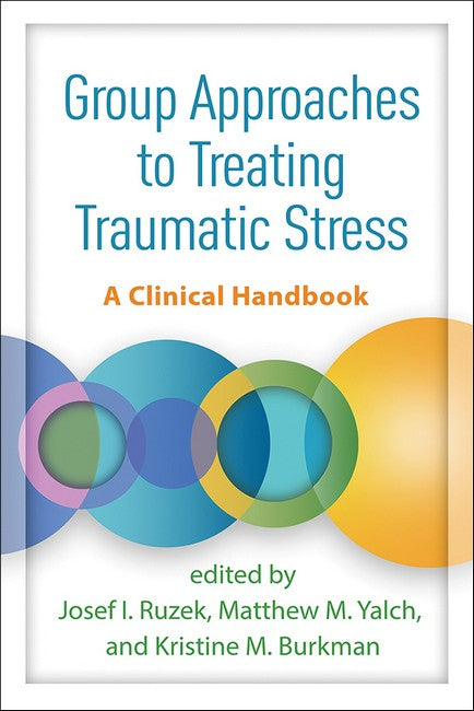 Group Approaches to Treating Traumatic Stress (HB): A Clinical Handbook