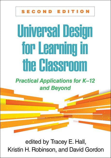 Universal Design for Learning in the Classroom 2/e (PB): Practical Applications for K-12 and Beyond