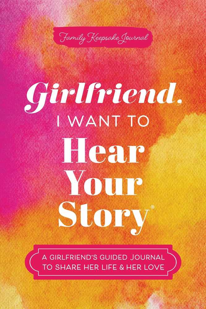 Girlfriend, I Want to Hear Your Story book cover